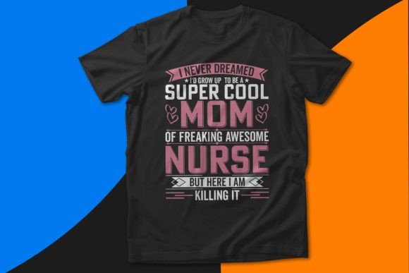 Super Cool Mom Nurse: A Design Perfect for Personalization